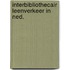 Interbibliothecair leenverkeer in ned.