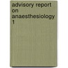 Advisory report on anaesthesiology 1 door Onbekend