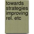 Towards strategies improving rel. etc