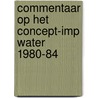 Commentaar op het concept-imp water 1980-84 by Unknown