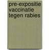 Pre-expositie vaccinatie tegen rabies door Onbekend