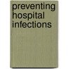 Preventing hospital infections by Unknown