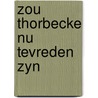 Zou thorbecke nu tevreden zyn door Onbekend