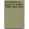 Grenadiers en jagers in nederl. 1599-1829-1979 door H.L. Zwitzer