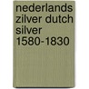 Nederlands zilver dutch silver 1580-1830 by J.H. Leopold