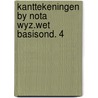 Kanttekeningen by nota wyz.wet basisond. 4 door Onbekend