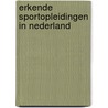Erkende sportopleidingen in nederland door Onbekend