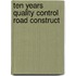 Ten years quality control road construct