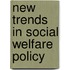 New trends in social welfare policy