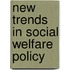 New trends in social welfare policy