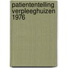 Patiententelling verpleeghuizen 1976 by Unknown