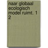 Naar globaal ecologisch model ruimt. 1 2 door Maarel