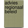 Advies regionaal beleid door Onbekend