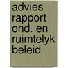 Advies rapport ond. en ruimtelyk beleid door Onbekend