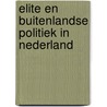 Elite en buitenlandse politiek in nederland door Onbekend