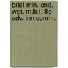 Brief min. ond. wet. m.b.t. 8e adv. inn.comm. by Unknown