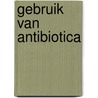 Gebruik van antibiotica door Onbekend