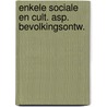 Enkele sociale en cult. asp. bevolkingsontw. door Onbekend