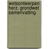 Wetsontwerpen herz. grondwet samenvatting door Onbekend