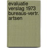 Evaluatie verslag 1973 bureaus-vertr. artsen door Onbekend