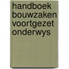 Handboek bouwzaken voortgezet onderwys by Unknown