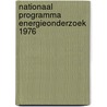 Nationaal programma energieonderzoek 1976 by Unknown