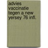 Advies vaccinatie tegen a new yersey 76 infl. by Unknown