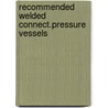 Recommended welded connect.pressure vessels door Onbekend