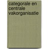 Categorale en centrale vakorganisatie by Nyssen