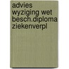 Advies wyziging wet besch.diploma ziekenverpl by Unknown