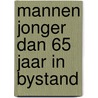 Mannen jonger dan 65 jaar in bystand door Onbekend