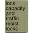 Lock capacity and traffic resist. locks