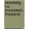 Tweetalig l.o. inzonderh. friesland door Boelens
