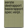 Eerste deelrapport basisrapport spec.verpl. door Onbekend