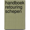 Handboek retouring schepen by Unknown