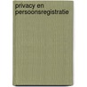 Privacy en persoonsregistratie by Unknown