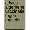 Advies algemene vaccinatie tegen mazelen by Unknown