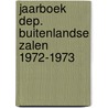 Jaarboek dep. buitenlandse zalen 1972-1973 door Onbekend