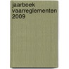 Jaarboek Vaarreglementen 2009 by N. Koedam