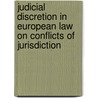 Judicial Discretion in European Law on Conflicts of Jurisdiction by J. Bomhoff