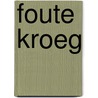Foute kroeg by P. Hoogenboom-Statema