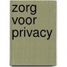 Zorg voor privacy door J. Nouwt