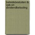 Beleidsbesluiten IB, VPB en Dividendbelasting
