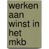 Werken aan winst in het MKB