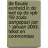 De fiscale eenheid in de Wet op de VPB '69 zoals aangepast per 1 januari 2003, tekst en commentaar