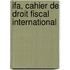 IFA, cahier de droit fiscal international