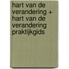 Hart van de verandering + Hart van de verandering praktijkgids door J. Kotter