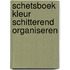 Schetsboek Kleur schitterend organiseren