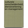Culturele verscheidenheid, dienstverlening en management door P. Verweel