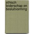 Ethisch leiderschap en besluitvorming
